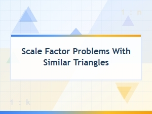 Mastering Scale Factors with Similar Triangles