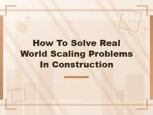 Solving Real-World Scaling Problems in Construction
