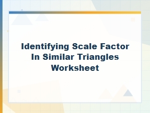 Identifying the Scale Factor in Similar Triangles